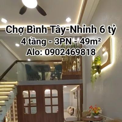 CHỢ BÌNH TÂY, NHỈNH 6 TỶ, 4 TẦNG